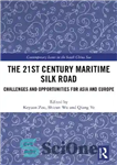 دانلود کتاب The 21st Century Maritime Silk Road: Challenges and Opportunities for Asia and Europe – جاده ابریشم دریایی قرن...