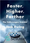 دانلود کتاب Faster, higher, farther: how one of the world’s largest automakers committed a massive and stunning fraud – سریع...