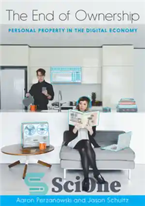 دانلود کتاب The end of ownership: personal property in the digital economy – پایان مالکیت: دارایی شخصی در اقتصاد دیجیتال