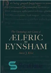 دانلود کتاب The Chronology and Canon of ålfric Eynsham گاهشماری و قانون 