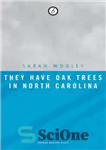 دانلود کتاب They Have Oak Trees in North Carolina – آنها درختان بلوط در کارولینای شمالی دارند
