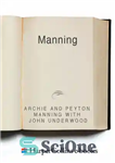 دانلود کتاب Manning: a Father, His Sons and a Football Legacy – منینگ: یک پدر ، پسرانش و میراث فوتبال