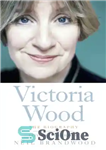 دانلود کتاب Victoria Wood: the Biography – ویکتوریا وود: بیوگرافی