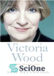 دانلود کتاب Victoria Wood: the Biography ویکتوریا وود: بیوگرافی 