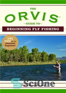 دانلود کتاب The Orvis guide to beginning fly fishing: 101 tips for the absolute beginner – راهنمای Orvis برای شروع...