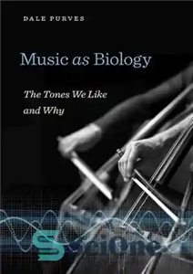 دانلود کتاب Music as biology: the tones we like and why – موسیقی به عنوان زیست شناسی: آهنگ هایی که...