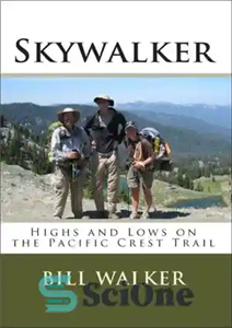 دانلود کتاب Skywalker Highs and Lows on the Pacific Crest Trail پستی بلندی ها در مسیر اقیانوس 