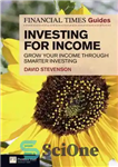 دانلود کتاب The Financial Times Guide to Investing for Income: Grow Your Income Through Smarter Investing – راهنمای فایننشال تایمز...