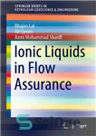 دانلود کتاب Ionic Liquids in Flow Assurance – مایعات یونی در تضمین جریان