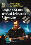 دانلود کتاب Galileo and 400 Years of Telescopic Astronomy گالیله و سال نجوم تلسکوپی 