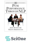 دانلود کتاب Peak performance through NLP: understanding, anticipating, focus, changing, analyzing, approach, effective thinking, integrating, questioning. – Cover title. –...