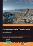 دانلود کتاب Python geospatial development: learn to build sophisticated mapping applications from scratch using Python tools for geospatial development –...