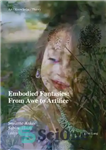 دانلود کتاب Embodied Fantasies: From Awe to Artifice – فانتزی های تجسم یافته: از هیبت تا مصنوعی