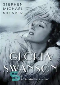 دانلود کتاب Gloria Swanson: The Ultimate Star – گلوریا سوانسون: ستاره نهایی 