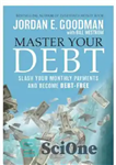 دانلود کتاب Master your debt: slash your monthly payments and become debt free – بر بدهی خود مسلط شوید: پرداخت...