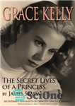 دانلود کتاب Grace Kelly: the secret lives of a princess – گریس کلی: زندگی مخفی یک شاهزاده خانم