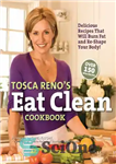 دانلود کتاب Tosca Reno’s Eat Clean Cookbook – کتاب آشپزی توسکا رنو Eat Clean
