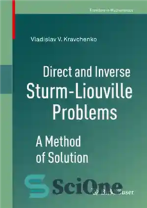 دانلود کتاب Direct and Inverse Sturm-Liouville Problems: A Method of Solution – مسایل مستقیم و معکوس استورم-لیوویل: روشی برای حل 