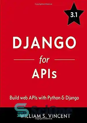 دانلود کتاب Django for APIs: Build web APIs with Python and Django – جنگو برای API ها: با پایتون و...