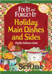 دانلود کتاب Fix-it and forget-it holiday main dishes and sides – غذاهای اصلی و کناره های تعطیلات را درست کنید...