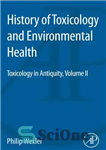 دانلود کتاب History of Toxicology and Environmental Health: in Antiquity II تاریخچه سم شناسی و بهداشت محیط: 