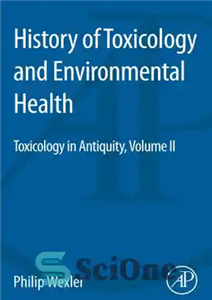 دانلود کتاب History of Toxicology and Environmental Health: Toxicology in Antiquity II – تاریخچه سم شناسی و بهداشت محیط: سم...