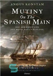 دانلود کتاب Mutiny on the Spanish Main: HMS Hermione and the Royal NavyÖs Revenge – شورش در منطقه اصلی اسپانیا:...