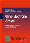 دانلود کتاب Nano-Electronic Devices: Semiclassical and Quantum Transport Modeling – دستگاه های الکترونیکی نانو: مدل سازی نیمه کلاسیک و کوانتومی...