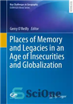 دانلود کتاب Places of Memory and Legacies in an Age of Insecurities and Globalization – مکان های خاطره و میراث...