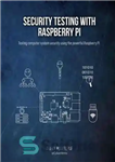 دانلود کتاب Security testing with Raspberry Pi: testing computer system security using the powerful Raspberry Pi – تست امنیت با...