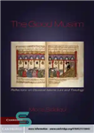 دانلود کتاب The Good Muslim: Reflections on Classical Islamic Law and Theology – مسلمان خوب: تأملاتی در قانون و الهیات...
