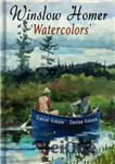 دانلود کتاب Winslow Homer Watercolors آبرنگ وینسلو هومر 