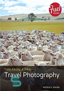 دانلود کتاب Tips from a Pro: Travel Photography نکاتی از یک حرفه ای: عکاسی در سفر 