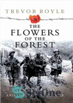 دانلود کتاب The Flowers of the Forest: Scotland and the First World War – گل های جنگل: اسکاتلند و جنگ...