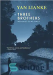 دانلود کتاب Three Brothers: Memories of My Family – سه برادر: خاطرات خانواده من