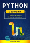 دانلود کتاب PYTHON: 2 Books in 1: Python Programming & Data Science. Master Data Analysis in Less than 7 Days...