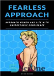 دانلود کتاب How To Approach Women: Fearless Approach, Approach Women And Life With Unstoppable Confidence (how to get a girl)...