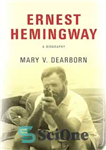 دانلود کتاب Ernest Hemingway: A Biography – ارنست همینگوی: بیوگرافی
