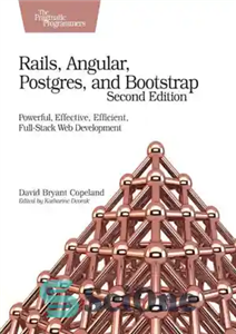 دانلود کتاب Rails Angular Postgres and Bootstrap Powerful Effective Efficient Full Stack Web Development Rails، Angular، و توسعه 