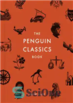 دانلود کتاب The Penguin Classics book: in search of the best books ever written – کتاب کلاسیک پنگوئن: در جستجوی...