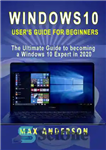 دانلود کتاب Windows 10 UserÖs Guide for Beginners: The Ultimate Guide to becoming a Windows 10 Expert in a short...