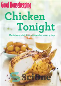 دانلود کتاب Good Housekeeping Chicken Tonight!: Delicious chicken dishes for every day – مرغ خوب خانه دار امشب!: غذاهای مرغ... 