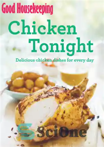 دانلود کتاب Good Housekeeping Chicken Tonight!: Delicious chicken dishes for every day مرغ خوب خانه دار امشب!: غذاهای 