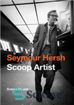 دانلود کتاب Seymour Hersh: scoop artist – سیمور هرش: هنرمند اسکوپ