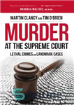 دانلود کتاب Murder at the supreme court: lethal crimes and landmark cases – قتل در دیوان عالی کشور: جرایم کشنده...