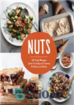 دانلود کتاب Nuts: 50 tasty recipes, from crunchy to creamy and savory sweet آجیل: دستور العمل خوشمزه... 