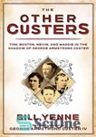 دانلود کتاب The other Custers: Tom, Boston, Nevin, and Maggie in the shadow of George Armstrong Custer – کاسترهای دیگر:...