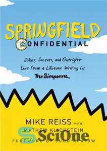 دانلود کتاب Springfield confidential: jokes, secrets, and outright lies from a lifetime writing for the simpsons – محرمانه اسپرینگفیلد: جوک...