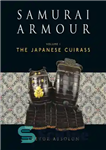 دانلود کتاب Samurai Armour Vol 1 the Japanese Cuirass – Samurai Armor Vol 1 the Japanese Cuirass
