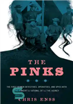 دانلود کتاب The Pinks: the first women detectives, operatives, and spies with the Pinkerton National Detective Agency – پینک ها:...